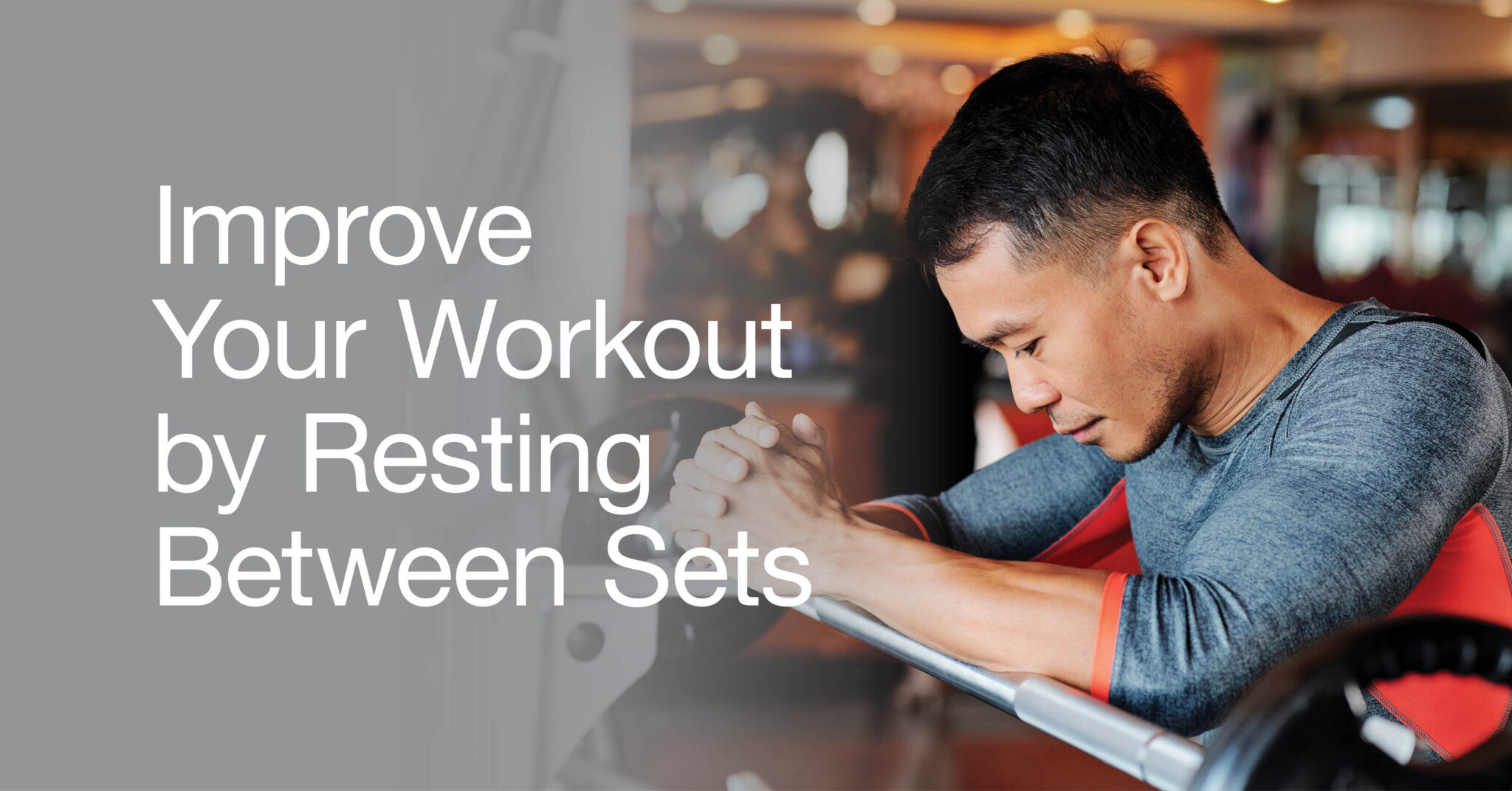 Improve Your Workout by Resting Between Sets - Mount Carmel Fitness Center
